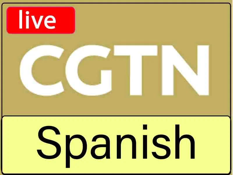 Watch CGTN Spanish Channel Live Stream
