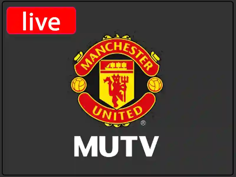 Watch Manchester United TV Channel Live Stream